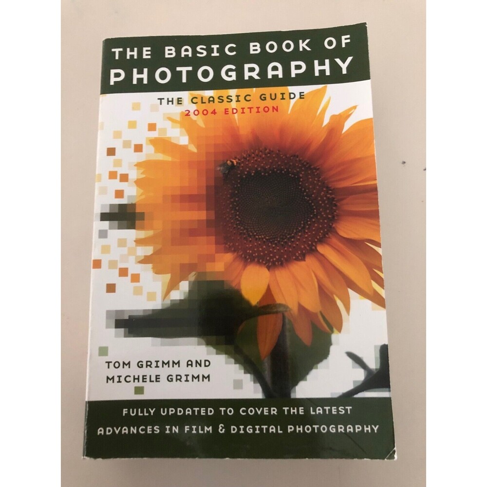 THE BASIC BOOKโ OF PHOTOGRAPHY: FIFTH EDITION By Tom Grimm & Michele Grimm